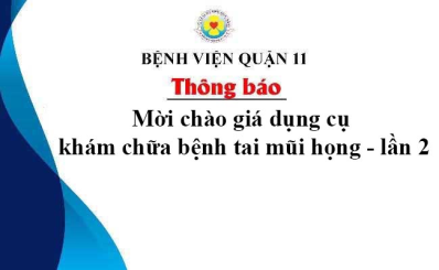 Thông báo mời chào giá dụng cụ khám chữa bệnh tai mũi họng - lần 2